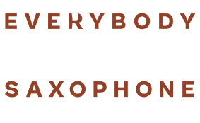 Everybody Plays Saxophone